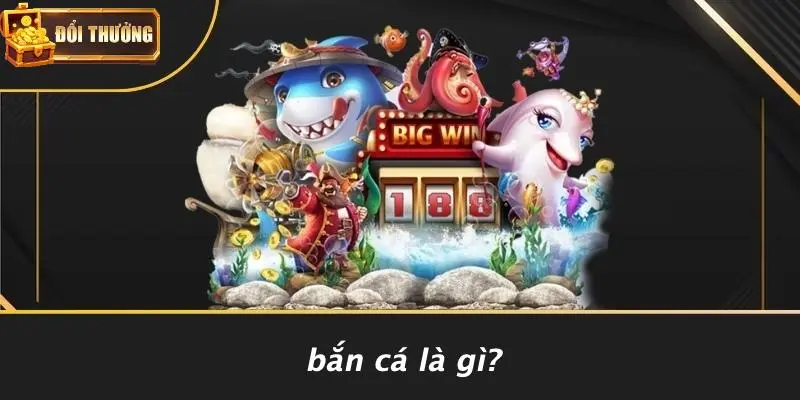 Bắn cá 1 Bắn cá