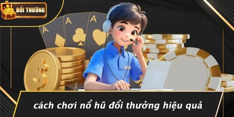 Nổ hũ đổi thưởng 2 Nổ Hũ Đổi Thưởng