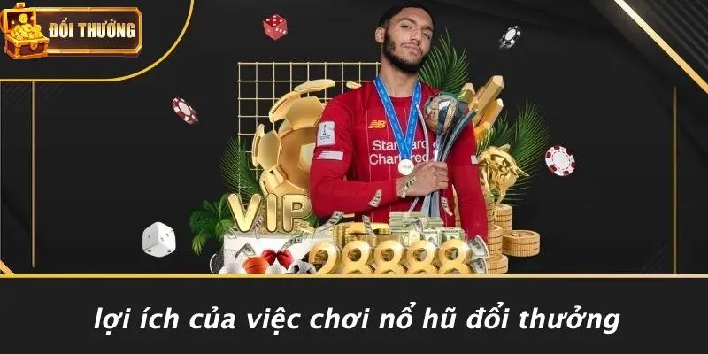 Nổ hũ đổi thưởng 4 Nổ Hũ Đổi Thưởng