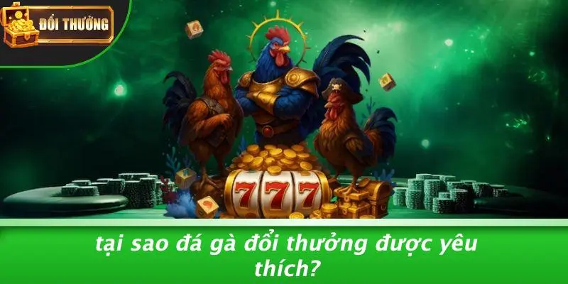 Đá gà đổi thưởng 2 Đá Gà Đổi Thưởng