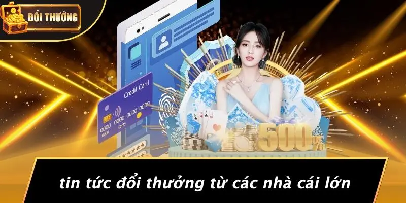 Tin Tức Đổi Thưởng