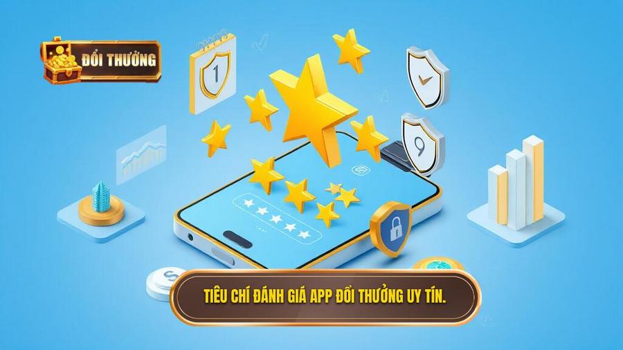 Phân tích các tiêu chí đánh giá một app đổi thưởng uy tín