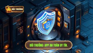 App đổi thưởng có an toàn không? Phân tích chuyên sâu từ chuyên gia ĐỔI THƯỞNG