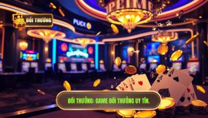 ĐỔI THƯỞNG_ Game đổi thưởng uy tín.